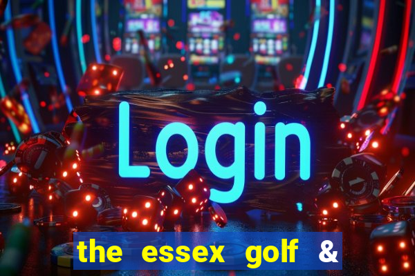 the essex golf & country club