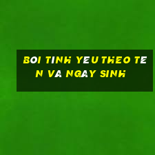 bói tình yêu theo tên và ngày sinh