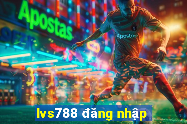 lvs788 đăng nhập