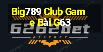 Big789 Club Game Bài G63