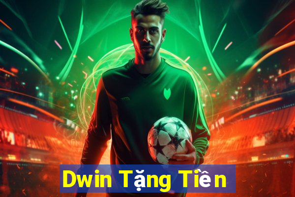 Dwin Tặng Tiền