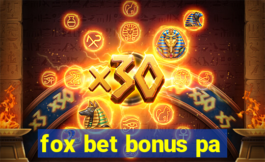 fox bet bonus pa