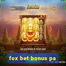 fox bet bonus pa