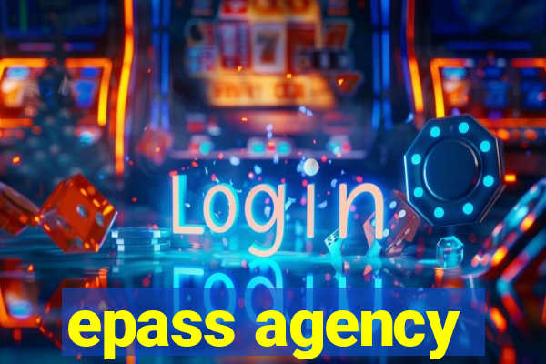 epass agency