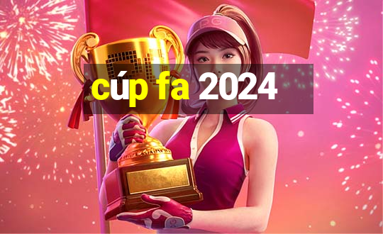 cúp fa 2024