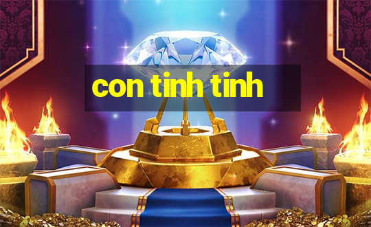 con tinh tinh