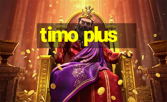 timo plus