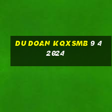 du doan kqxsmb 9 4 2024