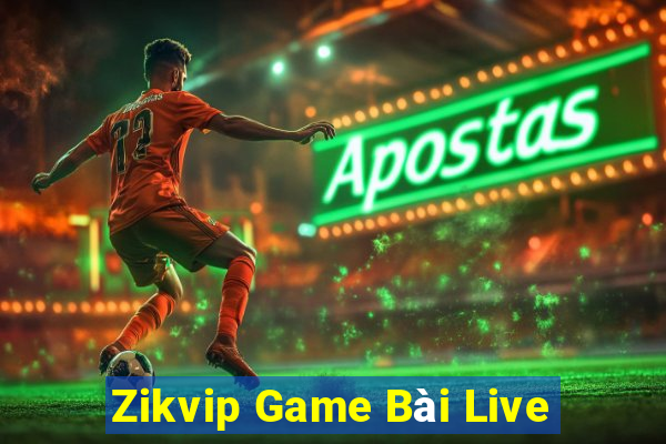 Zikvip Game Bài Live