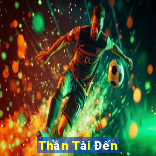 Thần Tài Đến