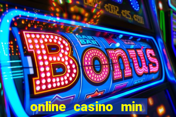 online casino min deposit $5