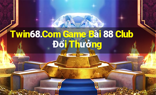 Twin68.Com Game Bài 88 Club Đổi Thưởng