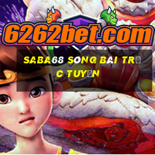 saba68 sòng bài trực tuyến