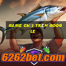 game chơi trên google