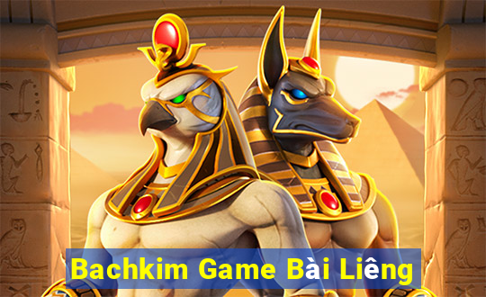 Bachkim Game Bài Liêng