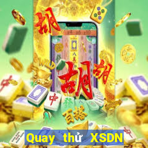 Quay thử XSDN ngày 21