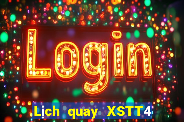 Lịch quay XSTT4 ngày 13