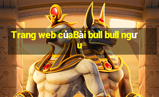 Trang web củaBài bull bull ngưu