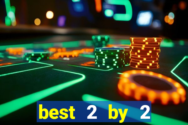 best 2 by 2 gaming slot sites