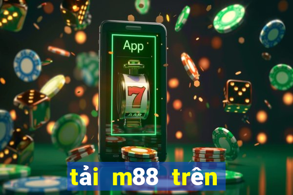 tải m88 trên app store