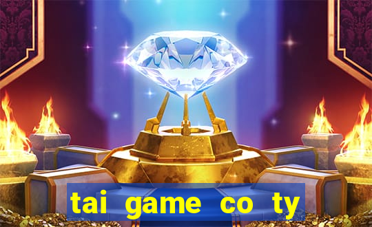 tai game co ty phu hack