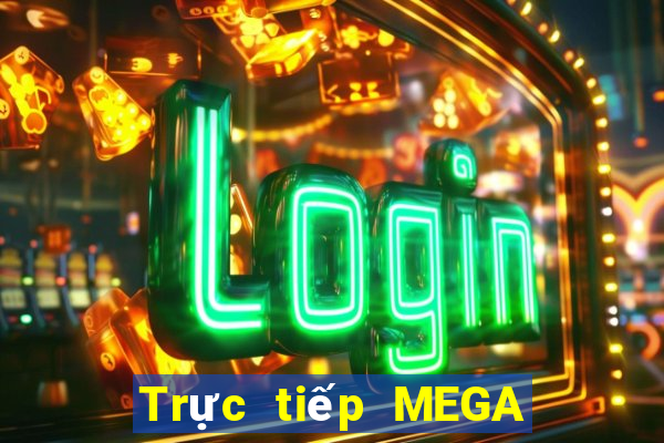 Trực tiếp MEGA 6 45 ngày 1