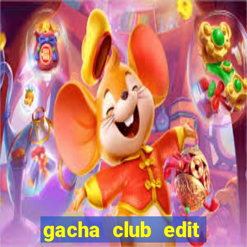 gacha club edit đẹp ngầu