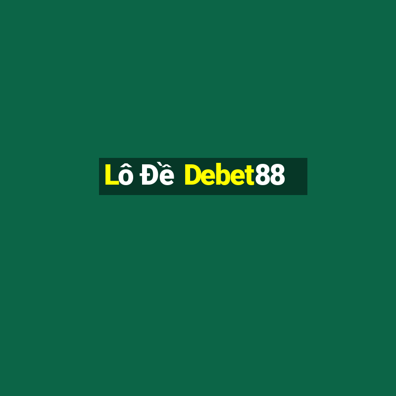 Lô Đề Debet88