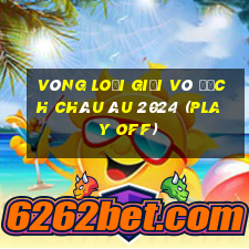 vòng loại giải vô địch châu âu 2024 (play off)