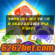 vòng loại giải vô địch châu âu 2024 (play off)