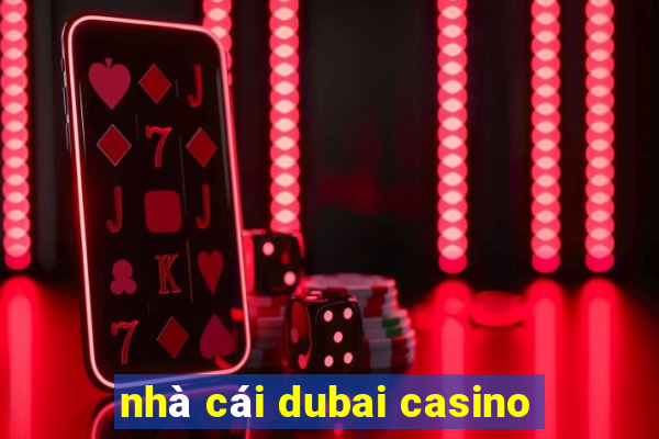 nhà cái dubai casino