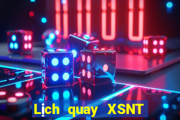 Lịch quay XSNT ngày 26