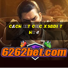 Cách đặt cược XSBDI Thứ 4