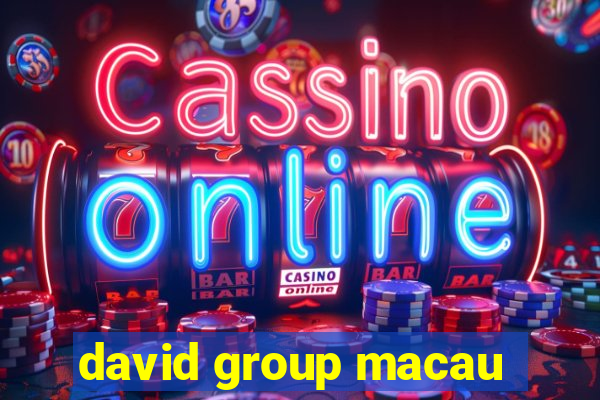 david group macau