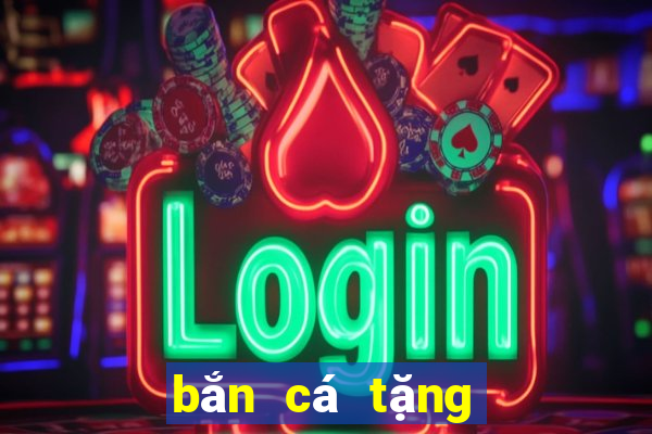 bắn cá tặng xu miễn phí