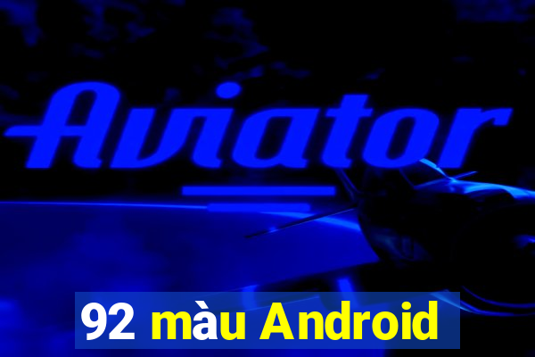 92 màu Android