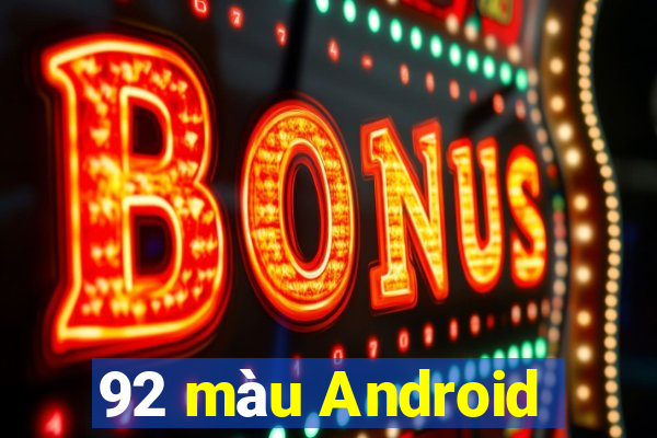 92 màu Android