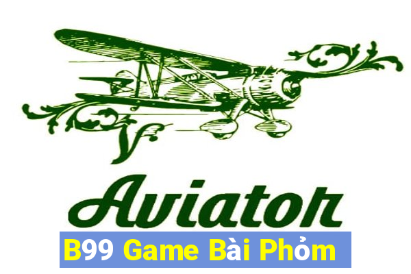 B99 Game Bài Phỏm