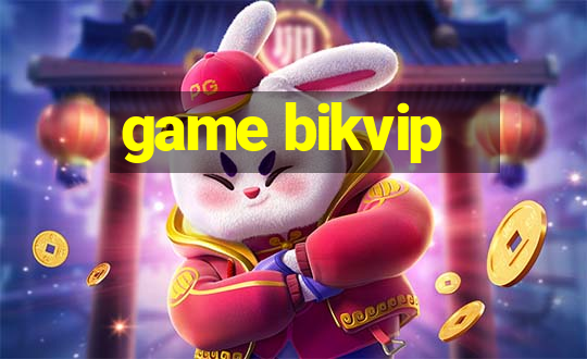 game bikvip