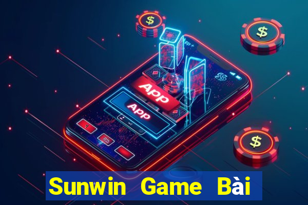 Sunwin Game Bài Đổi Thưởng Uy Tín 2021