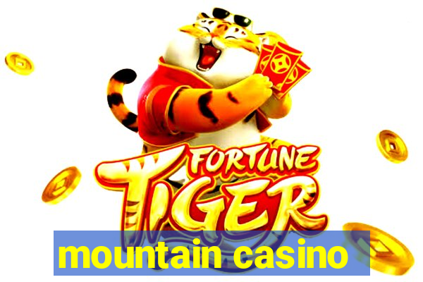 mountain casino