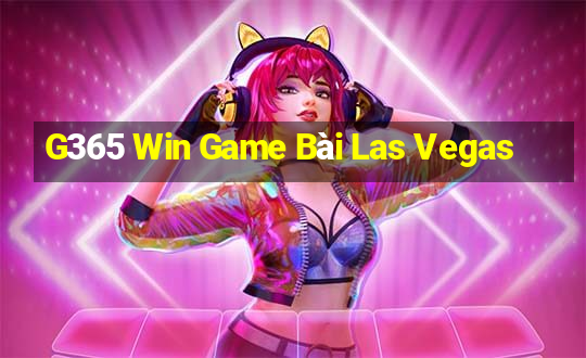 G365 Win Game Bài Las Vegas