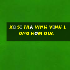 xổ số trà vinh vĩnh long hôm qua