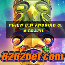 Phiên bản Android của Brazil