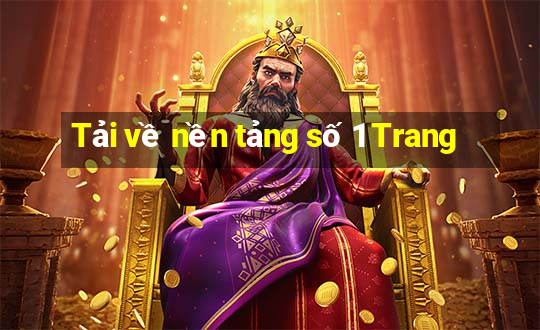 Tải về nền tảng số 1 Trang