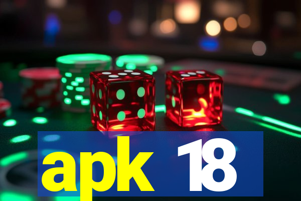 apk 18