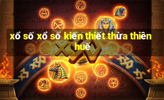 xổ số xổ số kiến thiết thừa thiên huế