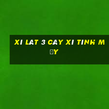 xì lát 3 cây xì tính mấy