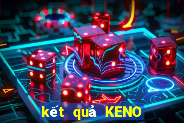 kết quả KENO ngày 13