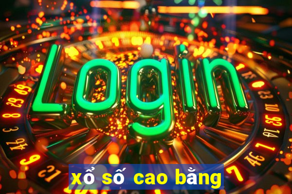 xổ số cao bằng